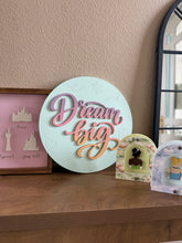 Load image into Gallery viewer, Dream Big Round Sign
