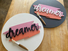 Load image into Gallery viewer, Dreamer Round Sign
